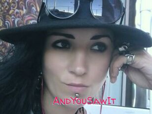 AndYouSawIt