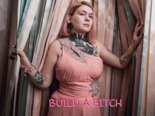BUILD_A_BITCH