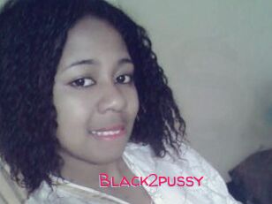 Black2pussy