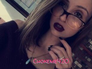 Chokeme420