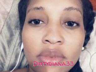 Dirtydiana33