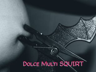 Dolce_Multi_SQUIRT