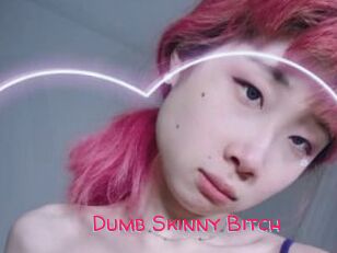Dumb_Skinny_Bitch