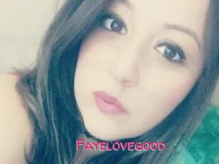 Fayelovegood