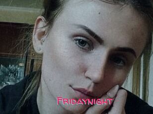 Fridaynight