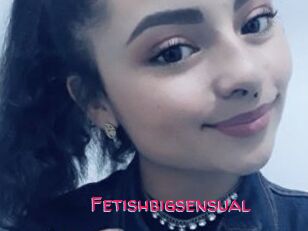 Fetishbigsensual