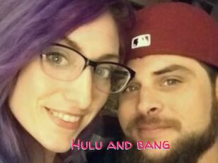 Hulu_and_bang