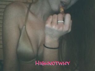 Highnotwhy