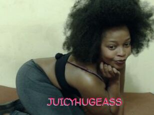 JUICYHUGEASS