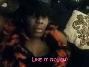 Like_it_rough