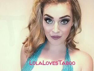 LolaLovesTaboo
