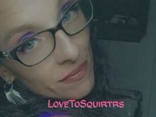 LoveToSquirtrs