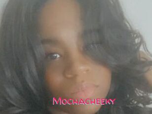 Mochacheeky