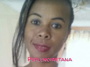 Perlenoiretana