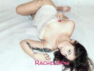 Rachel_Wow