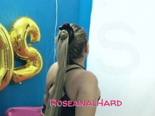 RoseanalHard