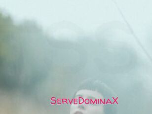 ServeDominaX