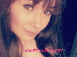 Something_sweet