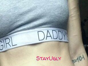 StayUgly