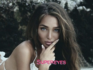 Supereyes