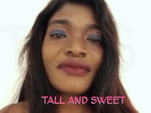 TALL_AND_SWEET