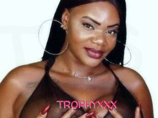 TROPHYXXX