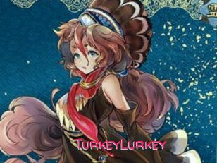 TurkeyLurkey