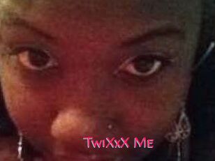 TwiXxX_Me