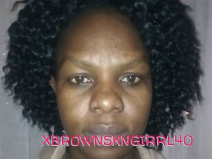 XBROWNSKNGIRRL40