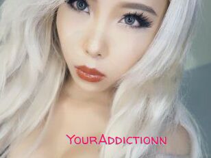 YourAddictionn